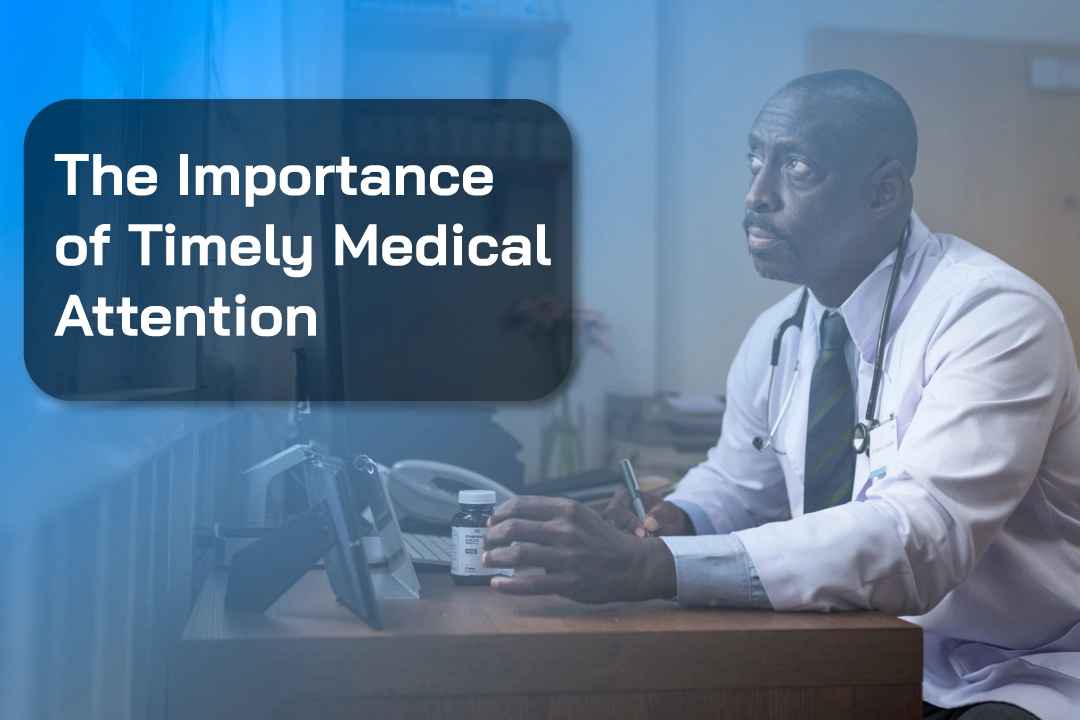 The Importance of Timely Medical Attention