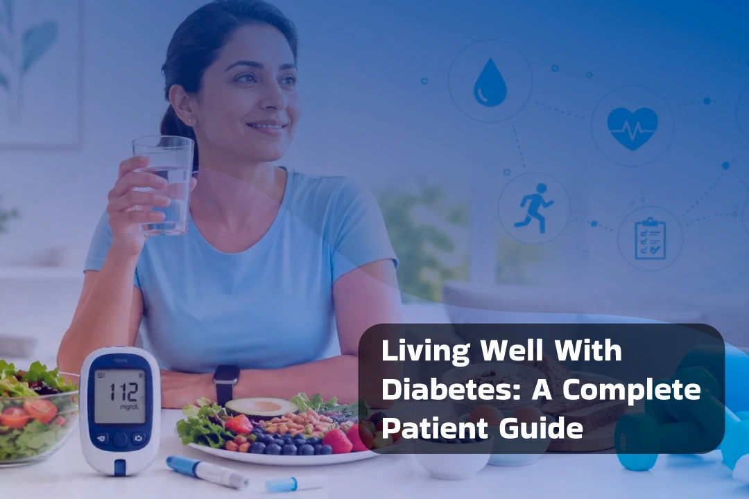 Living Well With Diabetes: A Complete Patient Guide